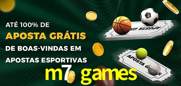 m7 games Ate 100% de Aposta Gratis